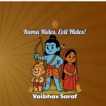 Rama Rides, Evil Hides