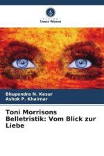 Toni Morrisons Belletristik: Vom Blick zur Liebe