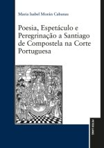 Poesia, Espetáculo e Peregrinação a Santiago de Compostela na Corte Portuguesa