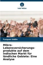 Mikro-Lebensversicherungs-produkte auf dem indischen Markt für ländliche Gebiete: Eine Analyse