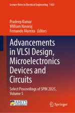 Advancements in VLSI Design, Microelectronics Devices and Circuits