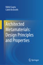 Architected Metamaterials: Design Principles and Properties