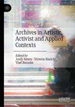 Archives in Artistic, Activist and Applied contexts