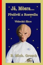 Já, Mosra...
