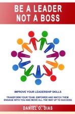 UYOURP in the workplace -  be a leader not a boss