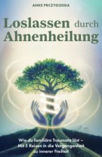 Loslassen durch Ahnenheilung