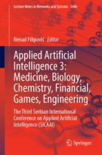Applied Artificial Intelligence 3: Medicine, Biology, Chemistry, Financial, Games, Engineering