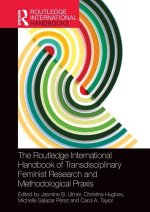 Routledge International Handbook of Transdisciplinary Feminist Research and Methodological Praxis