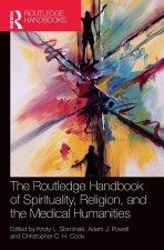 Routledge Handbook of Spirituality, Religion, and Medical Humanities