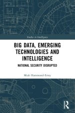 Big Data, Emerging Technologies and Intelligence