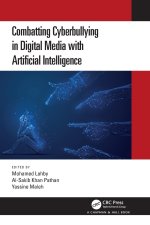 Combatting Cyberbullying in Digital Media with Artificial Intelligence