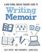 High School English Teacher's Guide to Writing Memoir