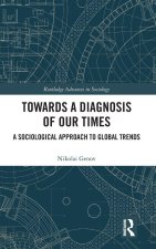 Towards a Diagnosis of Our Times