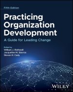 Practicing Organization Development: A Guide for L eading Change, Fifth Edition