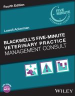 Blackwell's Five-Minute Veterinary Practice Manage ment Consult, 4th Edition