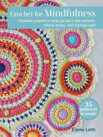 Crochet for Mindfulness: 35 patterns to make