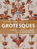 Grotesques - Sixteenth-Century Frescoes in Rome, Florence, and Northern Italy