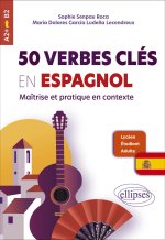 50 verbes clés en espagnol : maîtrise et pratique en contexte