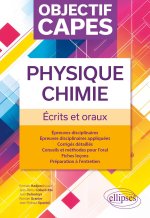 Objectif CAPES Physique-Chimie. Écrits et oraux