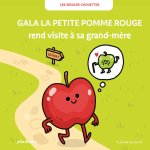 Les bidules chouettes - Gala la petite pomme rouge rend visite à sa grand-mère