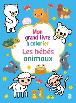 Mon grand livre à colorier : Les bébés animaux