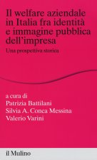 welfare aziendale in Italia fra identità e immagine pubblica dell'impresa. Una prospettiva storica