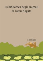 coniglio. La biblioteca degli animali di Tatsu Nagata