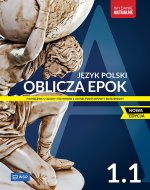 Oblicza epok. Język polski. Podręcznik. Liceum i technikum. Klasa 1. Część 1. Zakres podstawowy i ro