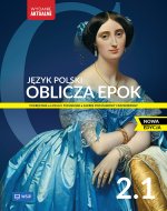 Oblicza epok. Język polski. Podręcznik. Liceum i technikum. Klasa 2. Część 1. Zakres podstawowy i ro