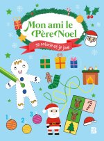 Mon ami le père Noël: Je colorie et je joue