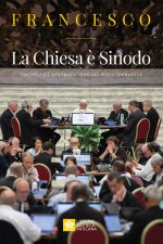Chiesa è Sinodo. Discorsi all'Assemblea sinodale sulla sinodalità