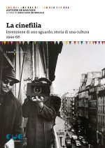cinefilia. Invenzione di uno sguardo, storia di una cultura 1944-68