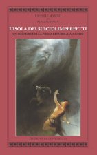 isola dei suicidi imperfetti. Un mistero della Prima Repubblica a Capri