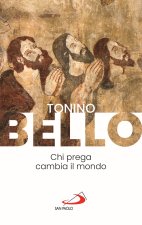 Chi prega cambia il mondo
