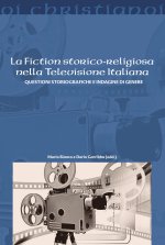 fiction storico-religiosa nella televisione italiana. Questioni storiografiche e indagine di genere
