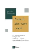 ora di disarmare i cuori. Una ricerca sui preti uccisi nel dopoguerra nella diocesi di Bologna