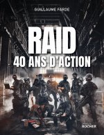 Le Raid - 40 ans d'action
