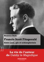 FRANCIS SCOTT FITZGERALD : ENTRE JAZZ, GIN ET SCHIZOPHRENIE