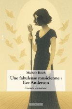 UNE FABULEUSE MUSICIENNE : EVE ANDERSON : EDITION BILINGUE FRANCAIS-ANGLAIS