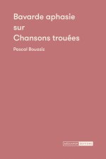 Bavarde aphasie sur Chansons trouées