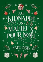 J AI KIDNAPPE UN MAFIEUX POUR NOEL