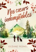 NOS C URS INDOMPTABLES