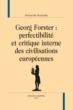 Georg Forster : perfectibilité et critique interne des civilisations européennes