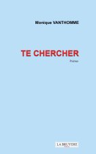 TE CHERCHER