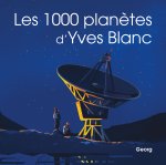 LES 1000 PLANETES D'YVES BLANC