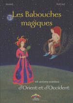 LES BABOUCHES MAGIQUES ET AUTR
