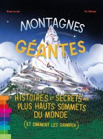 MONTAGNES GEANTES - HISTOIRES ET SECRETS DES PLUS HAUTS SOMMETS DU MONDE(ET COMMENT LES GRIMPER)