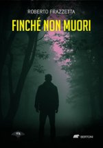 Finché non muori