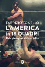 America in 18 quadri. Dalle piantagioni a Silicon Valley