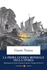 prima guerra mondiale della storia. Dall’assassinio di Cesare al suicidio di Antonio e Cleopatra (44-30 a.C.)